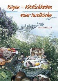 Cover: 9783980899956 | Rügen - Köstlichkeiten einer Inselküche | Dieter Kraatz | Taschenbuch