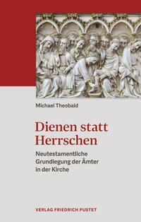 Cover: 9783791734507 | Dienen statt Herrschen | Michael Theobald | Taschenbuch | 336 S.