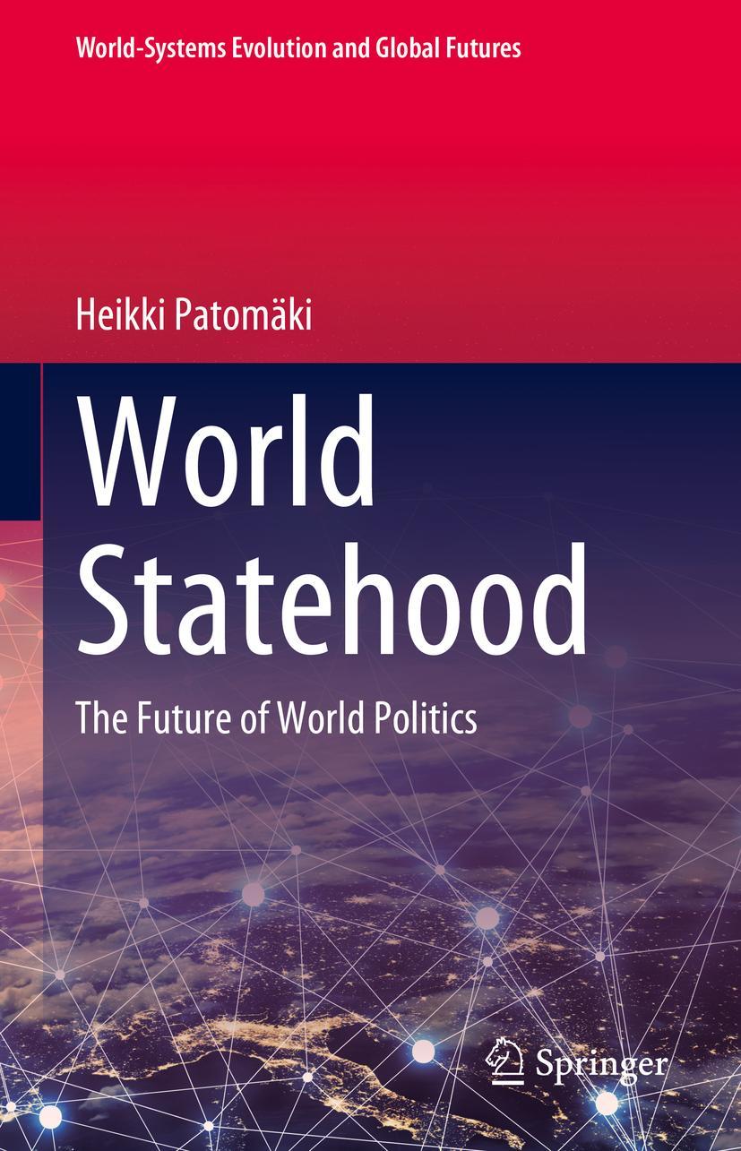 Cover: 9783031323041 | World Statehood | The Future of World Politics | Heikki Patomäki | xii