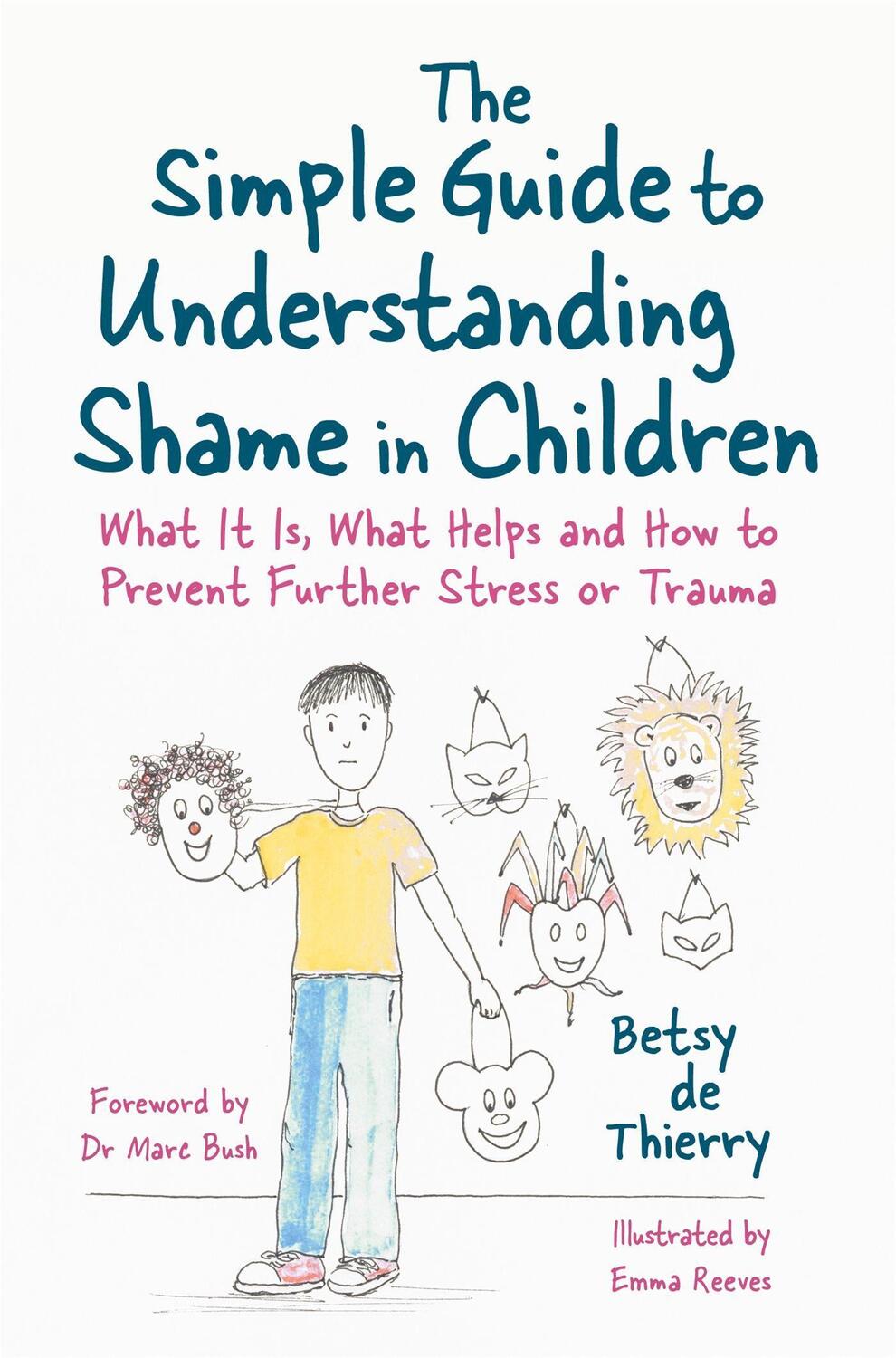 Cover: 9781785925054 | The Simple Guide to Understanding Shame in Children | Betsy de Thierry