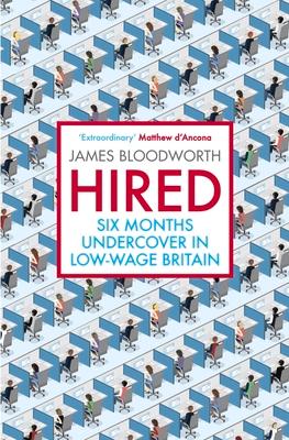 Cover: 9781786490162 | Hired: Six Months Undercover in Low-Wage Britain | James Bloodworth