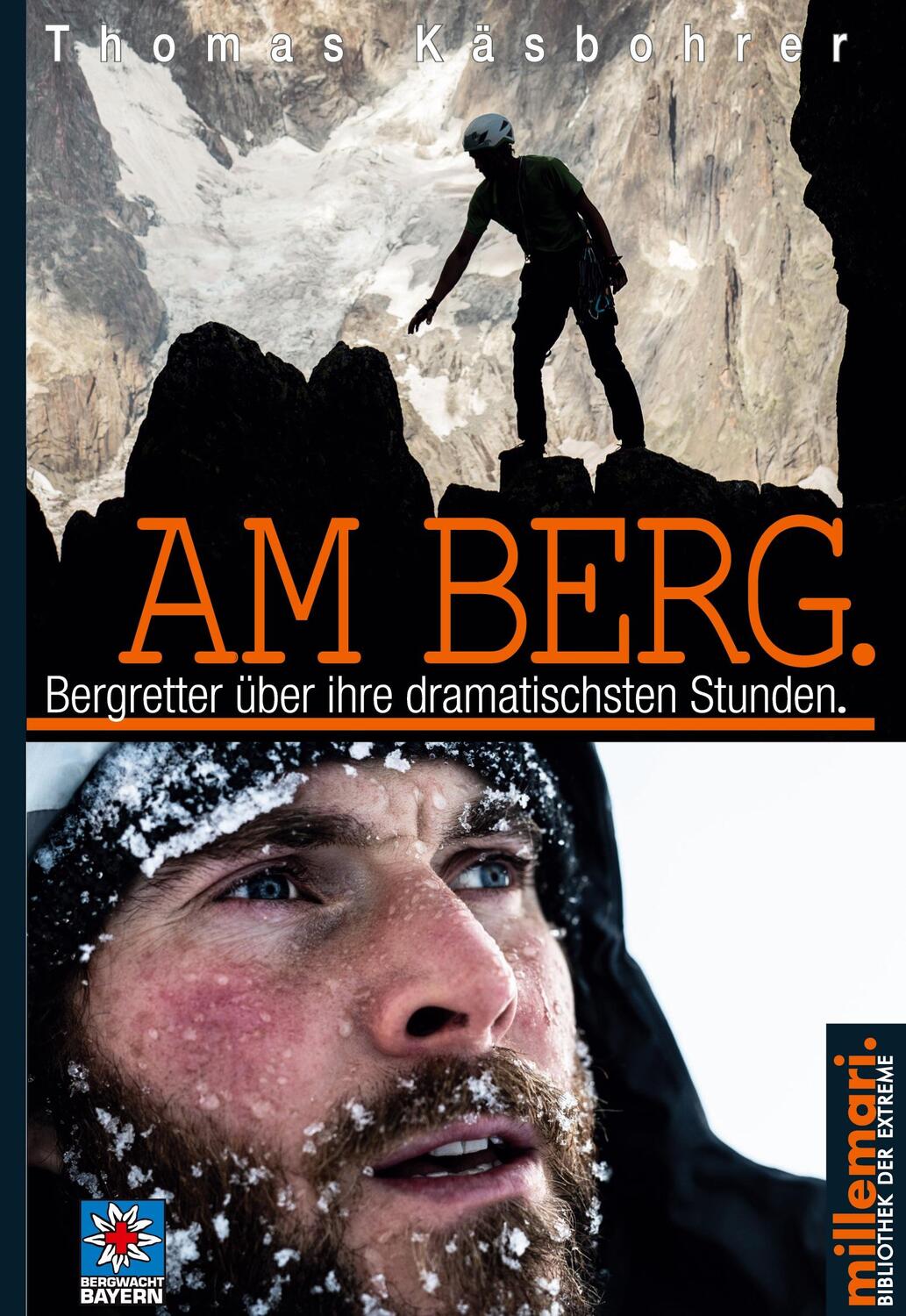 Cover: 9783946014805 | Am Berg. | Bergretter über ihre dramatischsten Stunden. | Käsbohrer