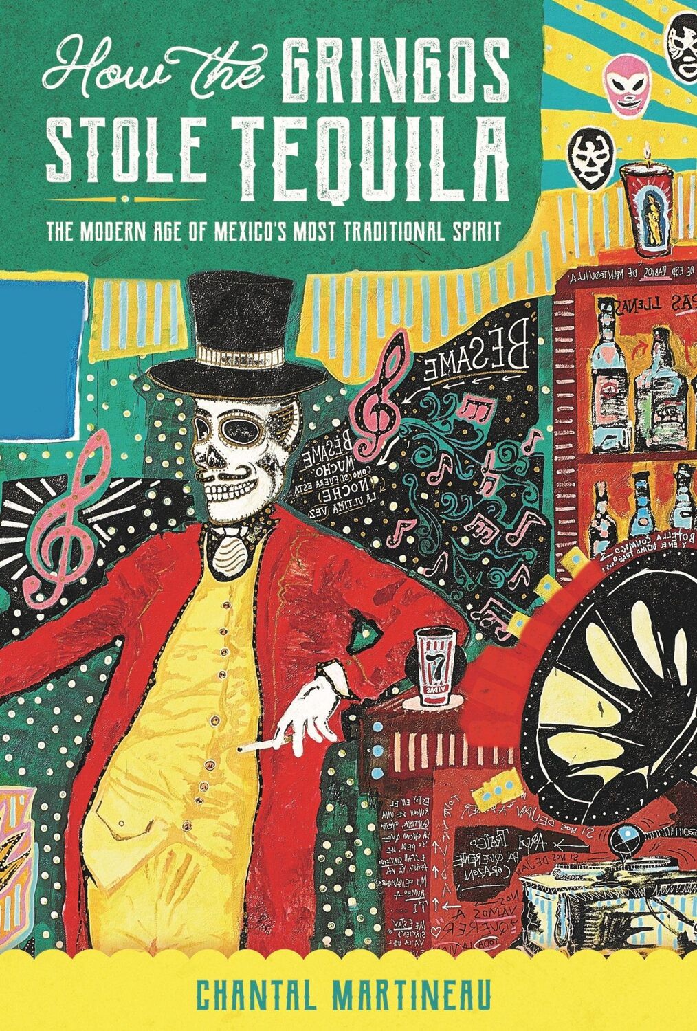 Cover: 9781595348807 | How the Gringos Stole Tequila: The Modern Age of Mexico's Most...