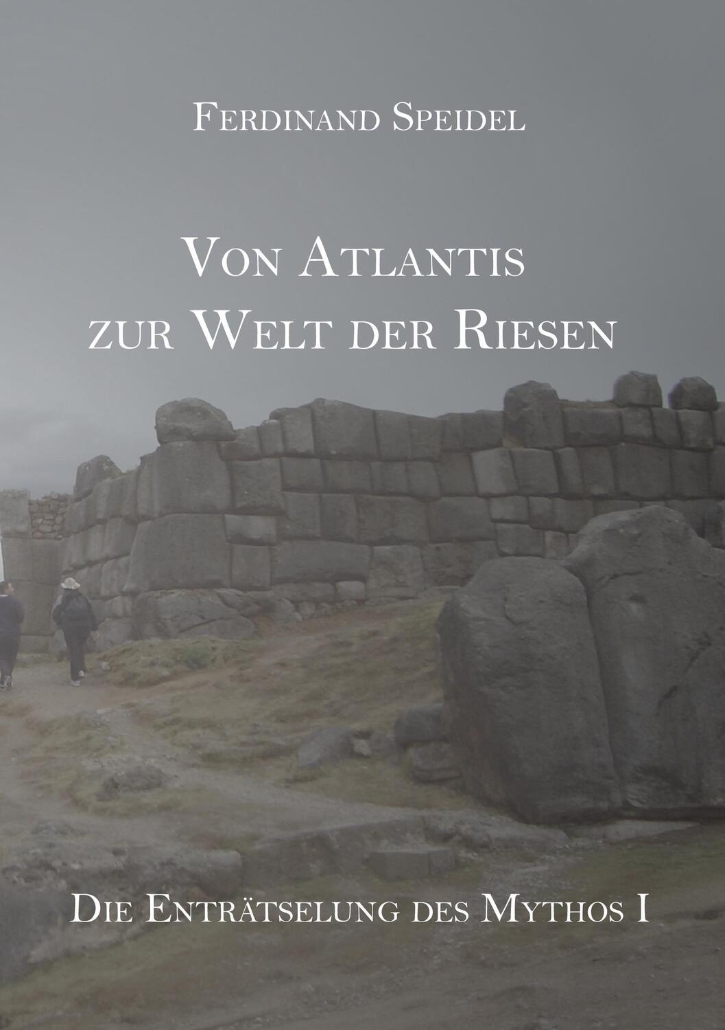 Cover: 9783868704679 | Von Atlantis zur Welt der Riesen | Ferdinand Speidel | Taschenbuch