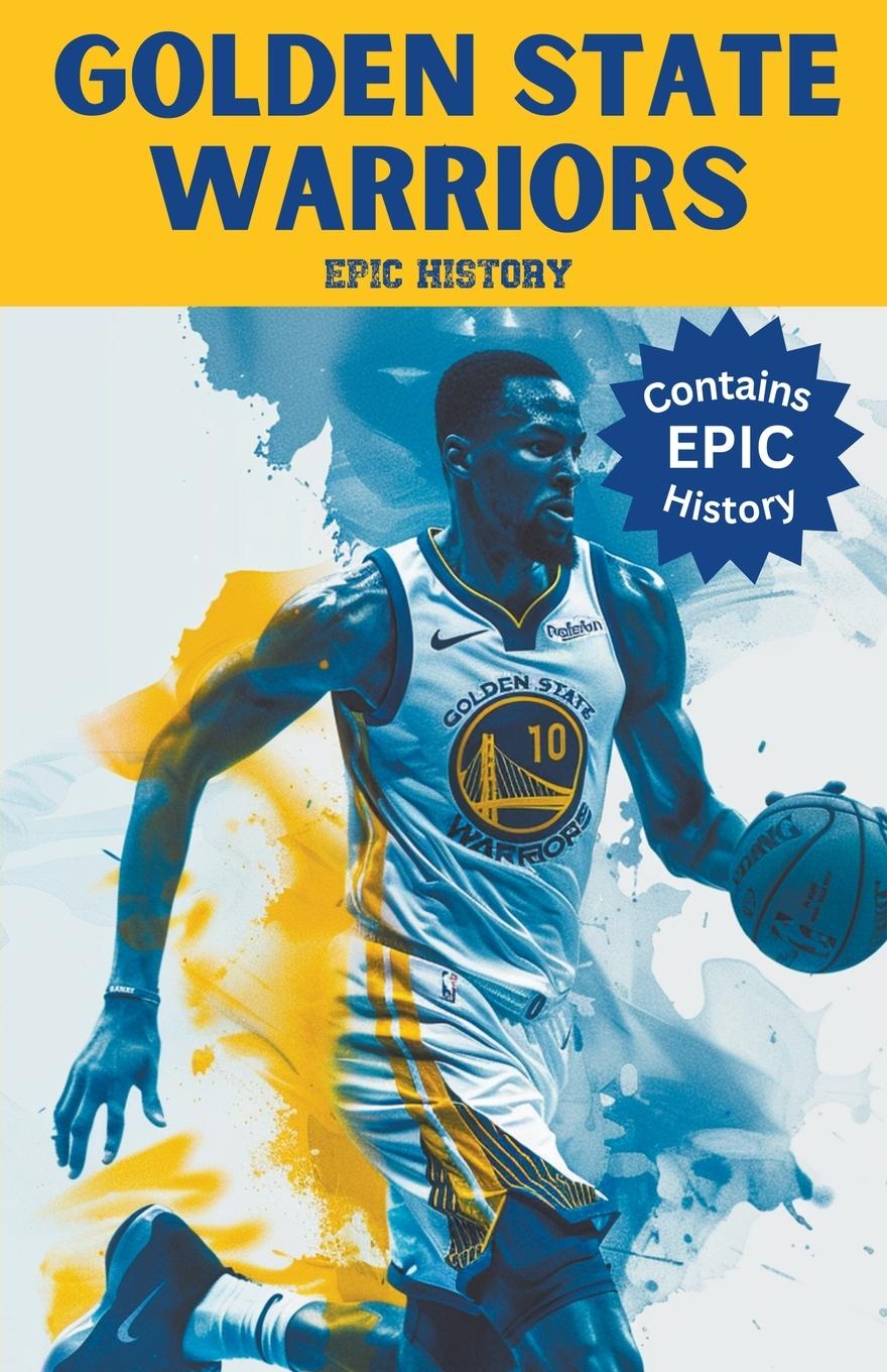 Cover: 9798224620869 | Golden State Warriors Epic History | Epic History | Taschenbuch | 2024