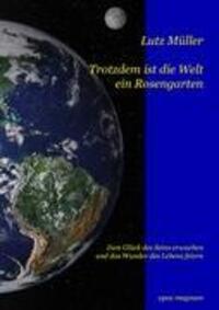 Cover: 9783939322535 | Trotzdem ist die Welt ein Rosengarten | Lutz Müller | Taschenbuch