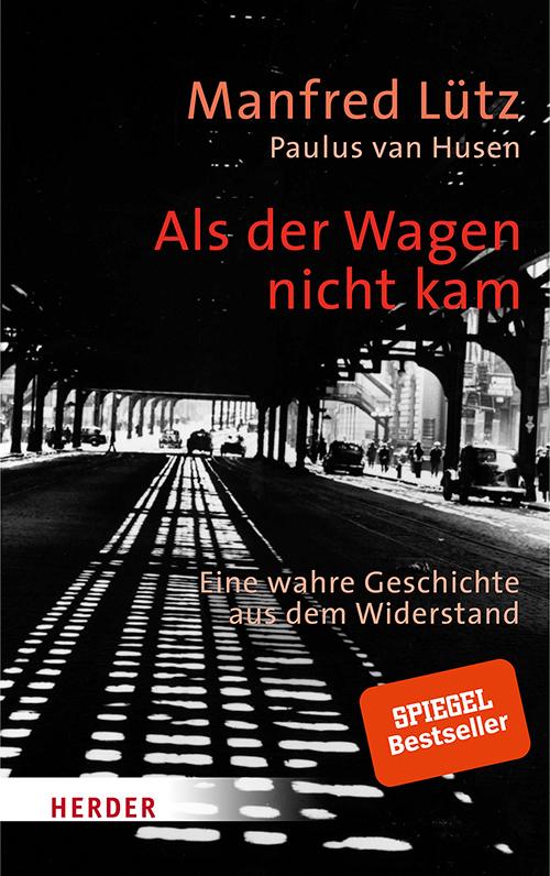 Cover: 9783451384219 | Als der Wagen nicht kam | Eine wahre Geschichte aus dem Widerstand