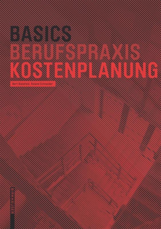 Cover: 9783038215301 | Basics Kostenplanung | Bert Bielefeld (u. a.) | Buch | Deutsch | 2014