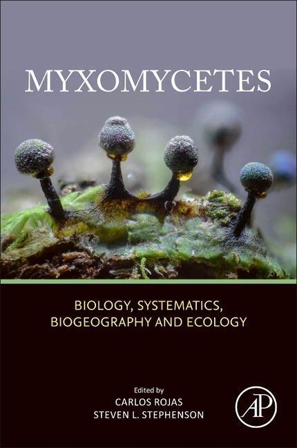 Cover: 9780128242810 | Myxomycetes | Biology, Systematics, Biogeography and Ecology | Buch