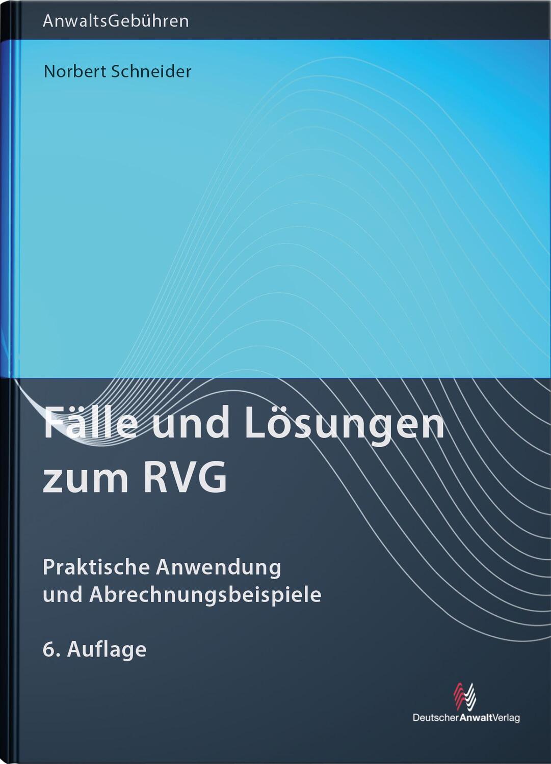 Cover: 9783824016792 | Fälle und Lösungen zum RVG | Norbert Schneider | Taschenbuch | Deutsch
