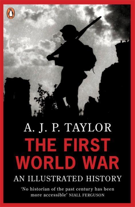 Cover: 9780140024814 | The First World War | An Illustrated History | Professor A J P Taylor
