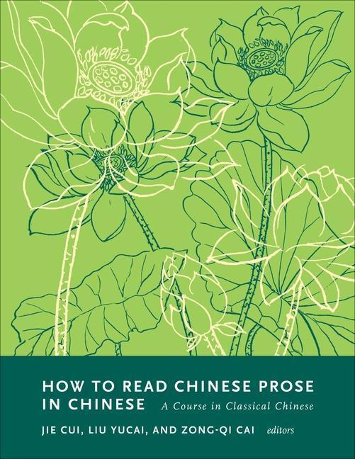 Cover: 9780231202930 | How to Read Chinese Prose in Chinese | A Course in Classical Chinese