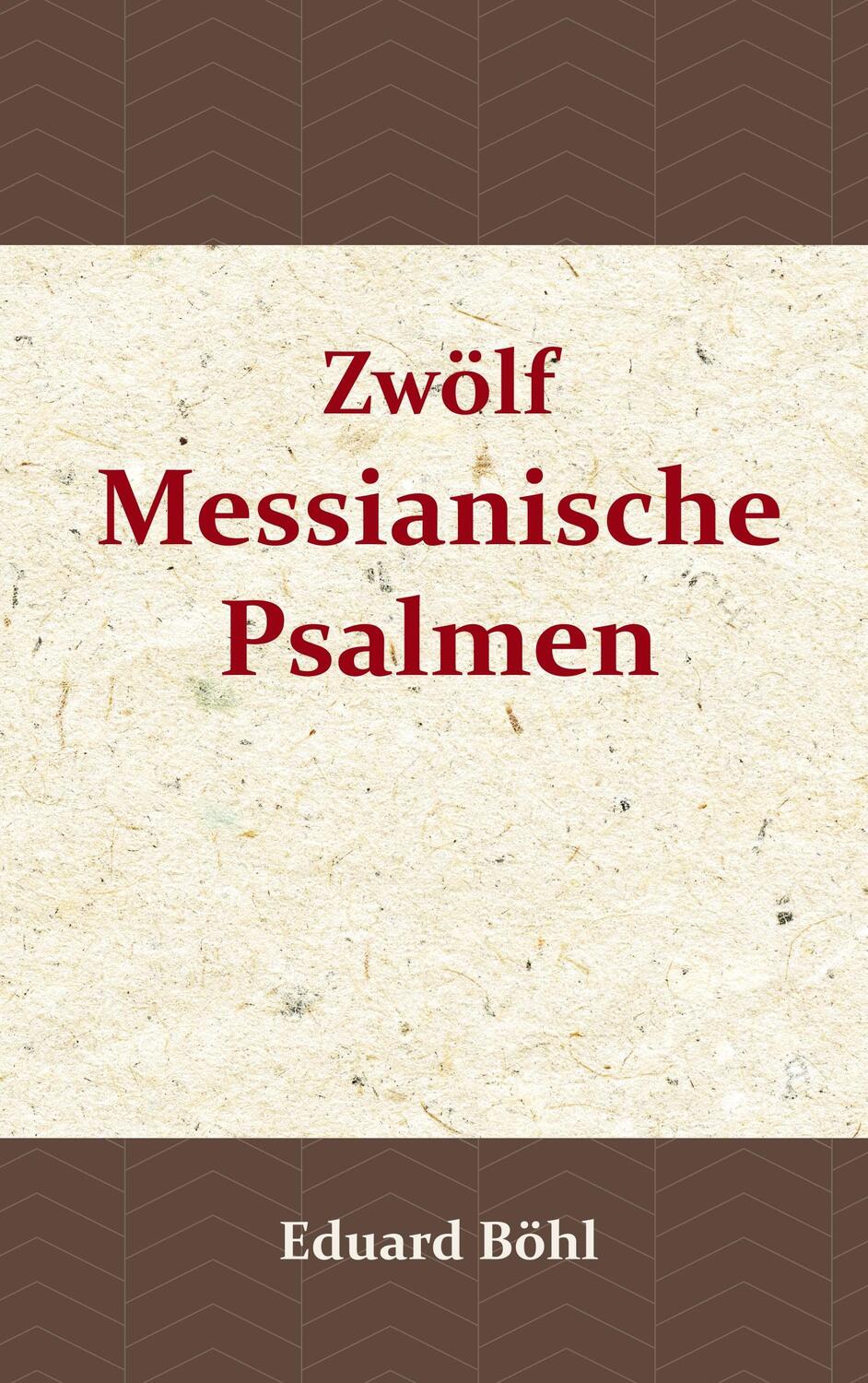 Cover: 9789057193958 | Zwölf Messianische Psalmen | Eduard Böhl | Taschenbuch | Paperback