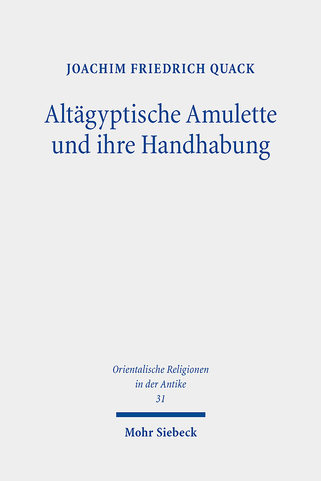 Cover: 9783161563850 | Altägyptische Amulette und ihre Handhabung | Joachim Friedrich Quack