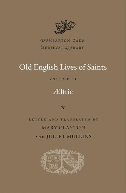 Cover: 9780674241299 | Old English Lives of Saints | Aelfric | Buch | Englisch | 2019
