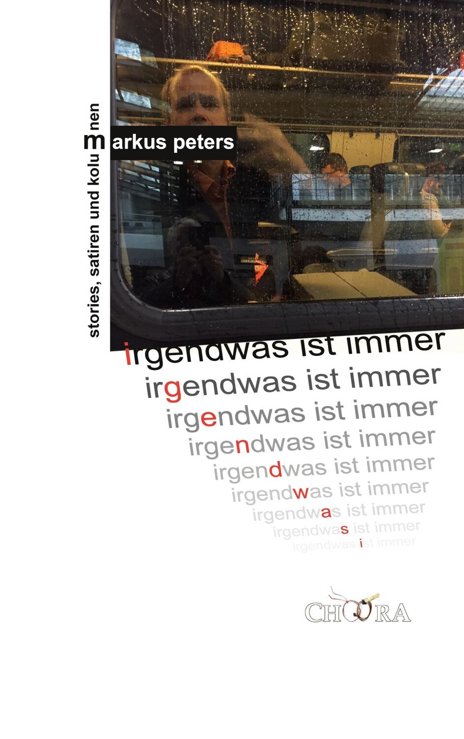 Cover: 9783929634891 | Irgendwas ist immer | Stories, Satiren und Kolumnen | Markus Peters