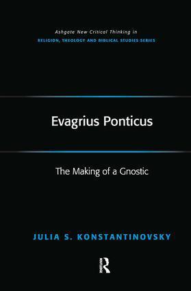 Cover: 9781138278400 | Evagrius Ponticus | The Making of a Gnostic | Julia Konstantinovsky