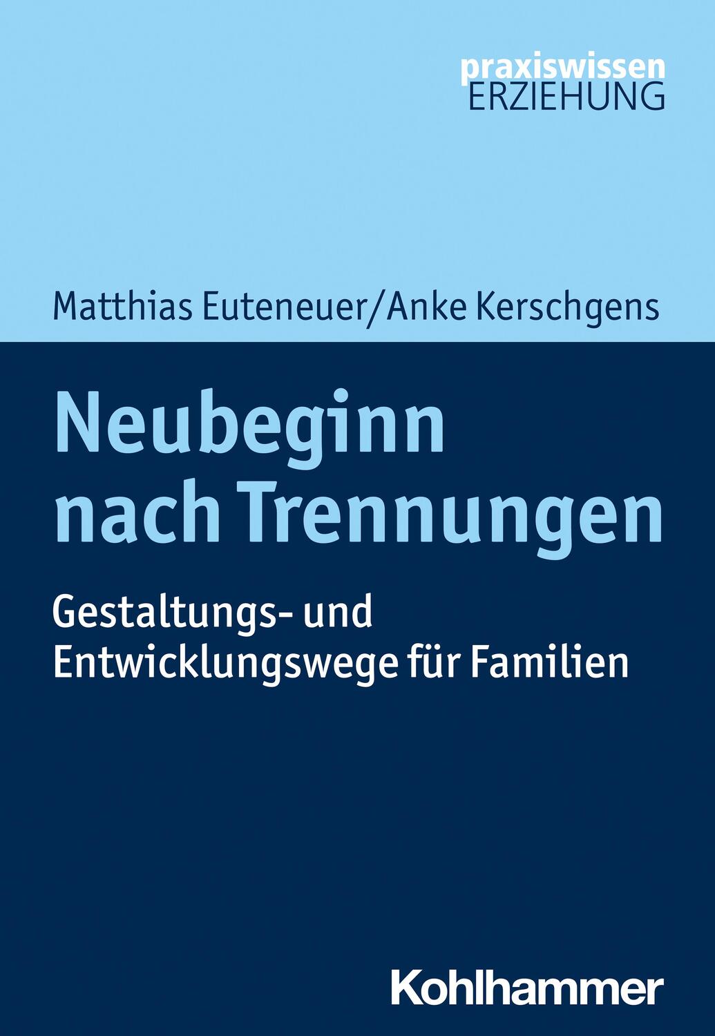 Cover: 9783170392748 | Neubeginn nach Trennungen | Matthias Euteneuer (u. a.) | Taschenbuch
