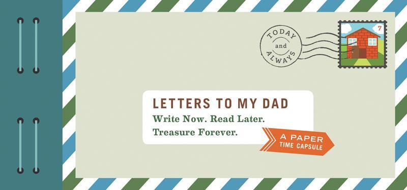 Cover: 9781452149226 | Letters to My Dad: Write Now. Read Later. Treasure Forever. (Gifts...
