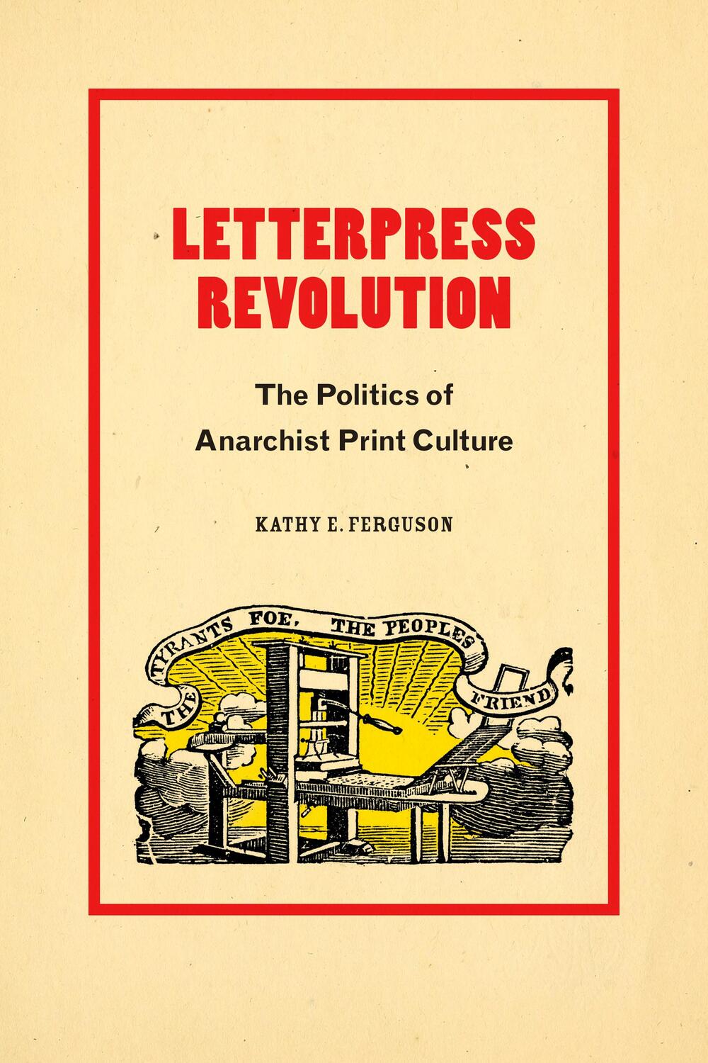 Cover: 9781478019237 | Letterpress Revolution | The Politics of Anarchist Print Culture