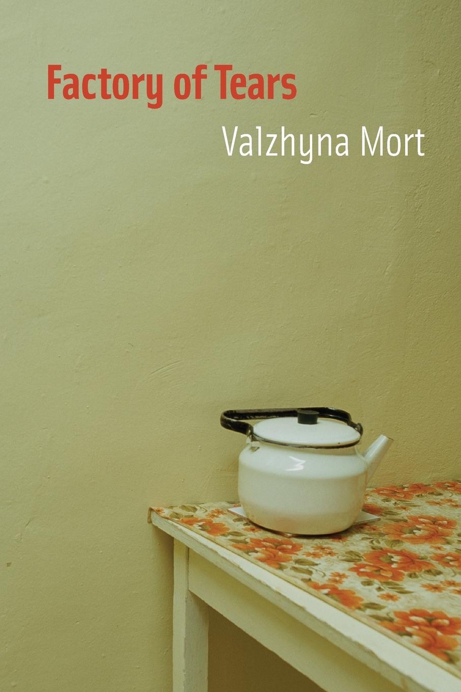 Cover: 9781556592744 | Factory of Tears | Valzhyna Mort | Taschenbuch | Weißrussisch | 2008