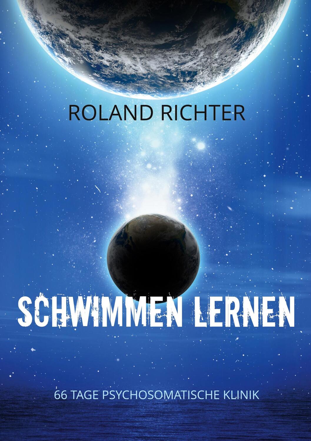 Cover: 9783752628982 | Schwimmen lernen | 66 Tage psychosomatische Klinik | Roland Richter