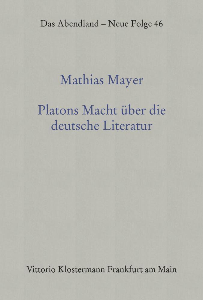 Cover: 9783465033547 | Platons Macht über die deutsche Literatur | Mathias Mayer | Buch