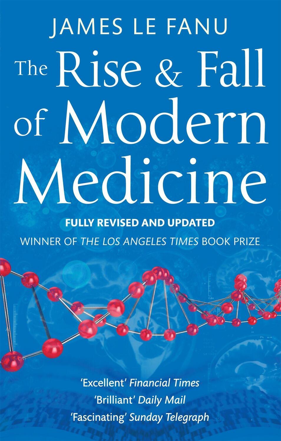 Cover: 9780349123752 | The Rise And Fall Of Modern Medicine | Dr James Le Fanu | Taschenbuch