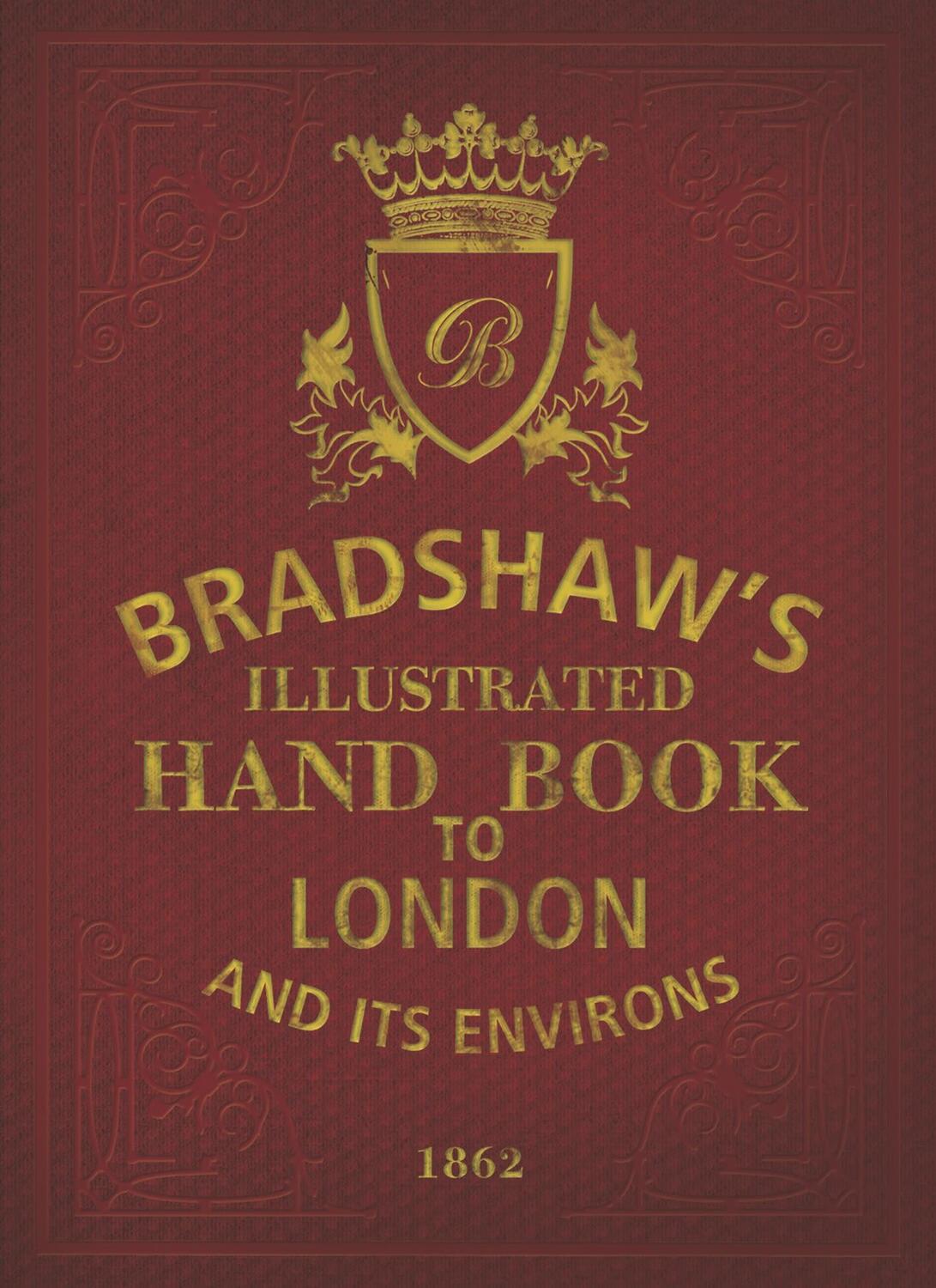 Cover: 9781784423322 | Bradshaw's Handbook to London | George Bradshaw | Buch | Gebunden