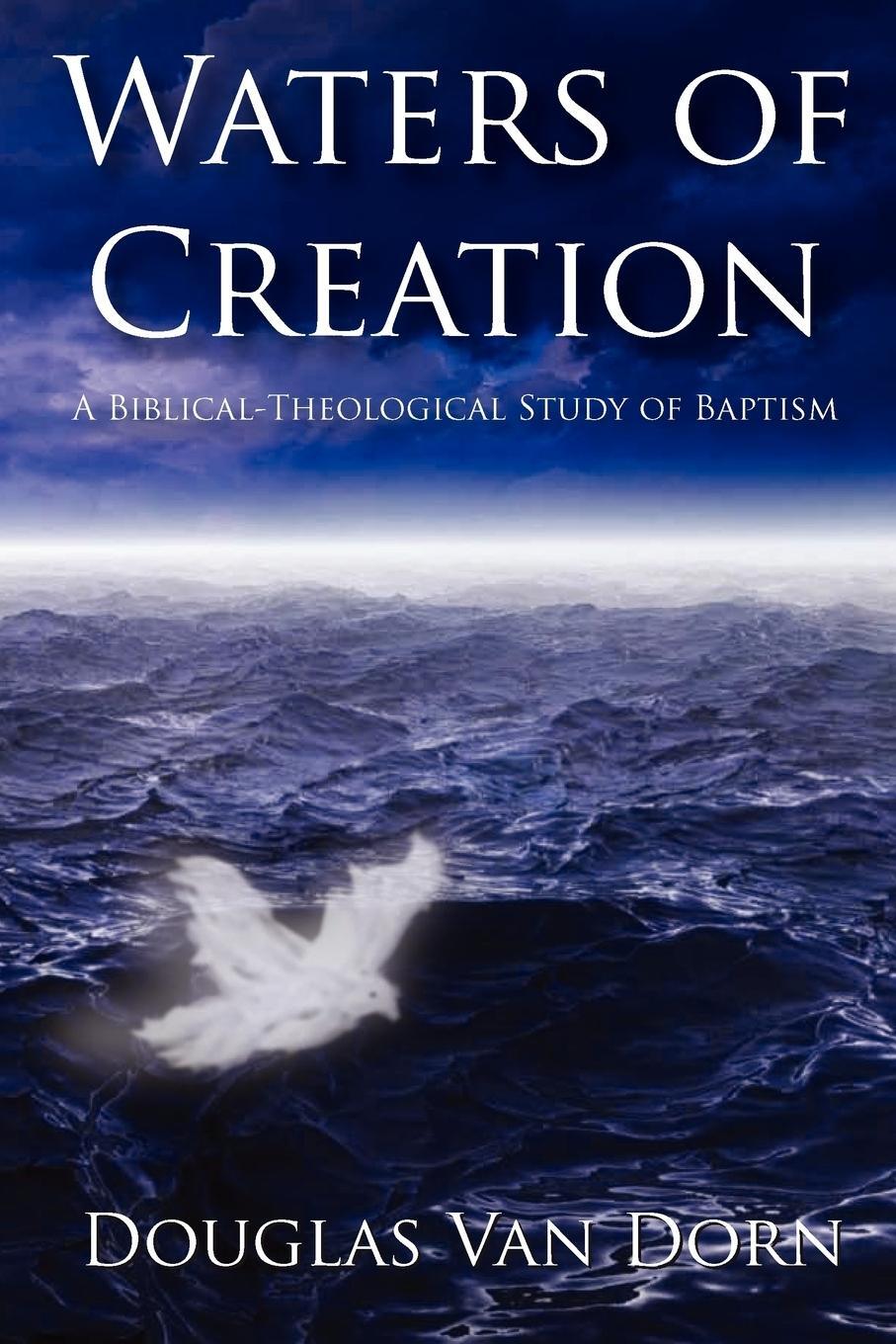 Cover: 9780578028040 | Waters of Creation | A Biblical Theological Study of Baptism | Dorn