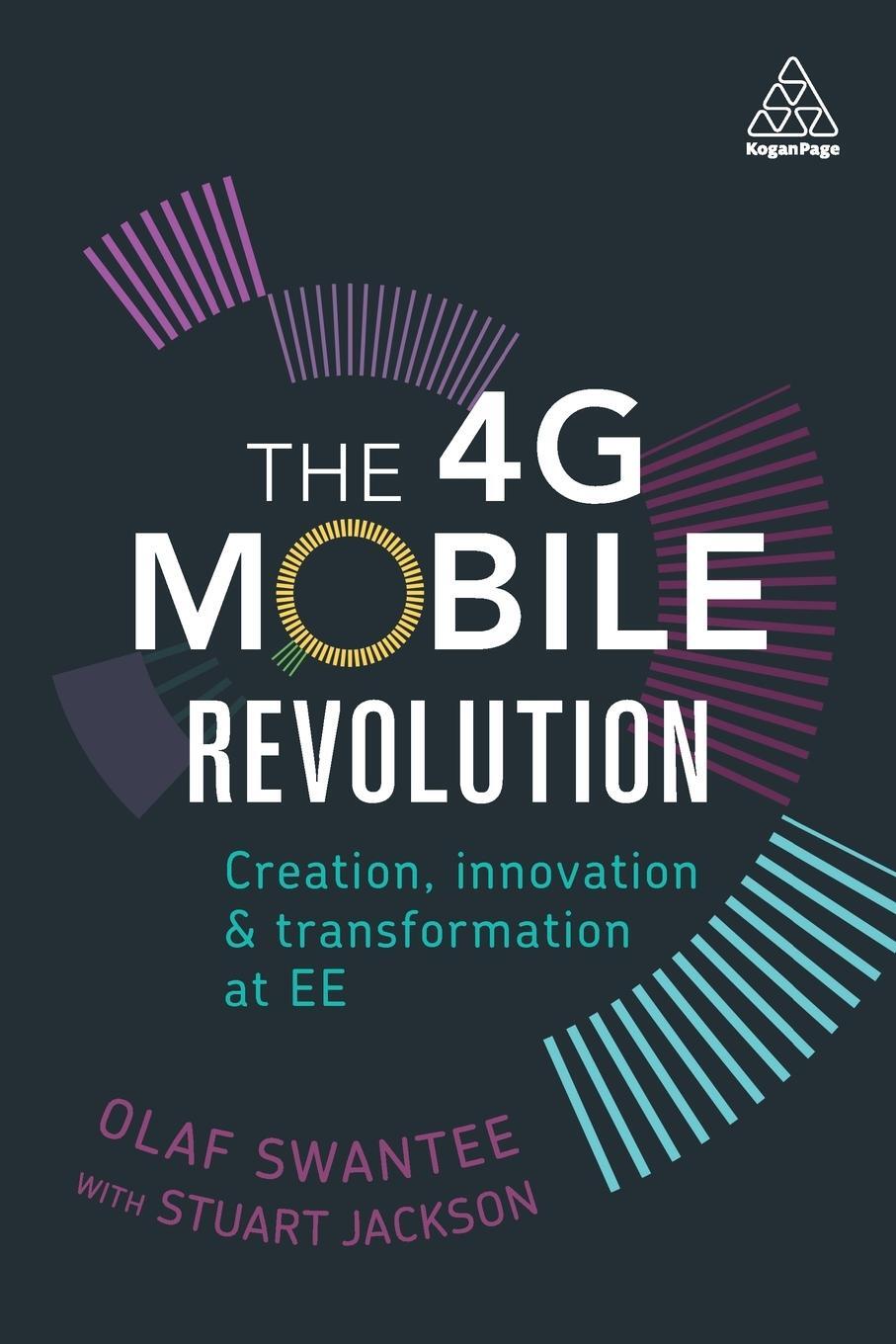 Cover: 9780749479398 | 4g Mobile Revolution | Creation, Innovation and Transformation at Ee