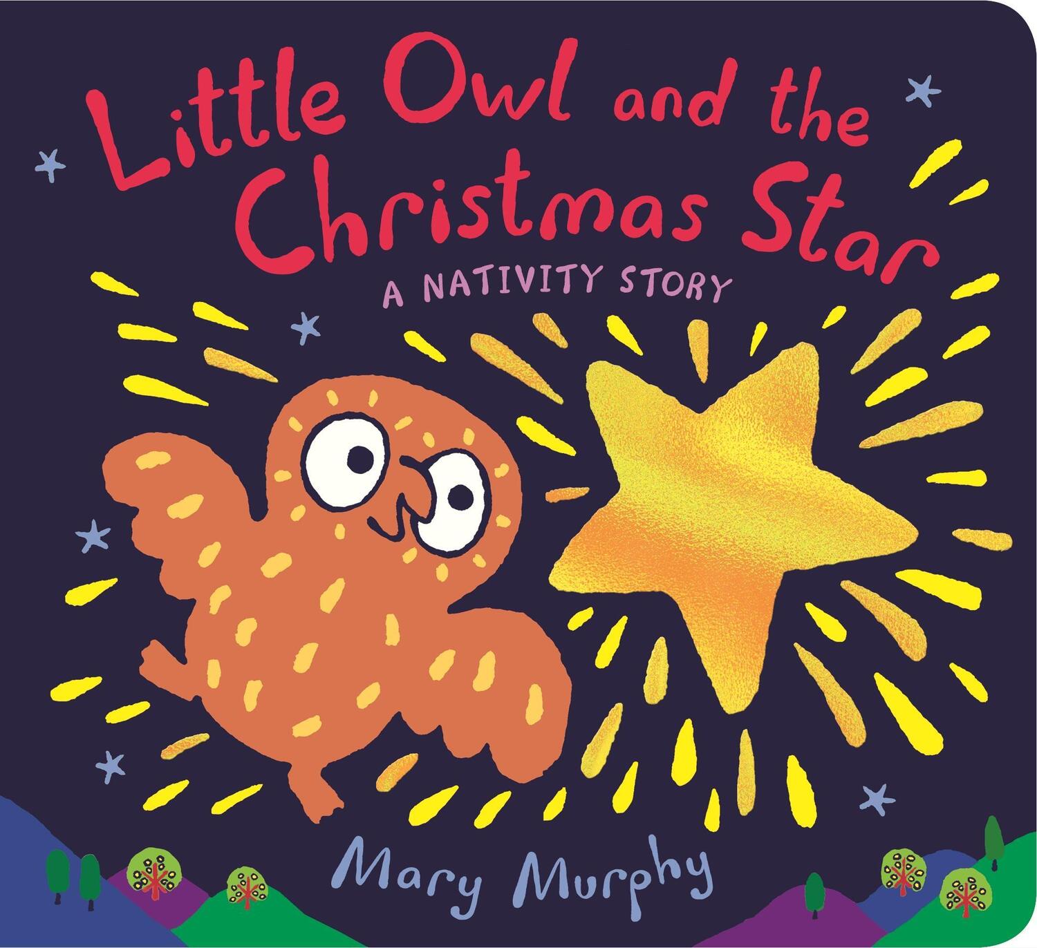 Cover: 9781406395235 | Little Owl and the Christmas Star | A Nativity Story | Mary Murphy