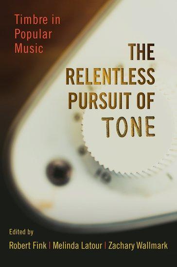 Cover: 9780199985234 | Relentless Pursuit of Tone | Timbre in Popular Music | Fink (u. a.)