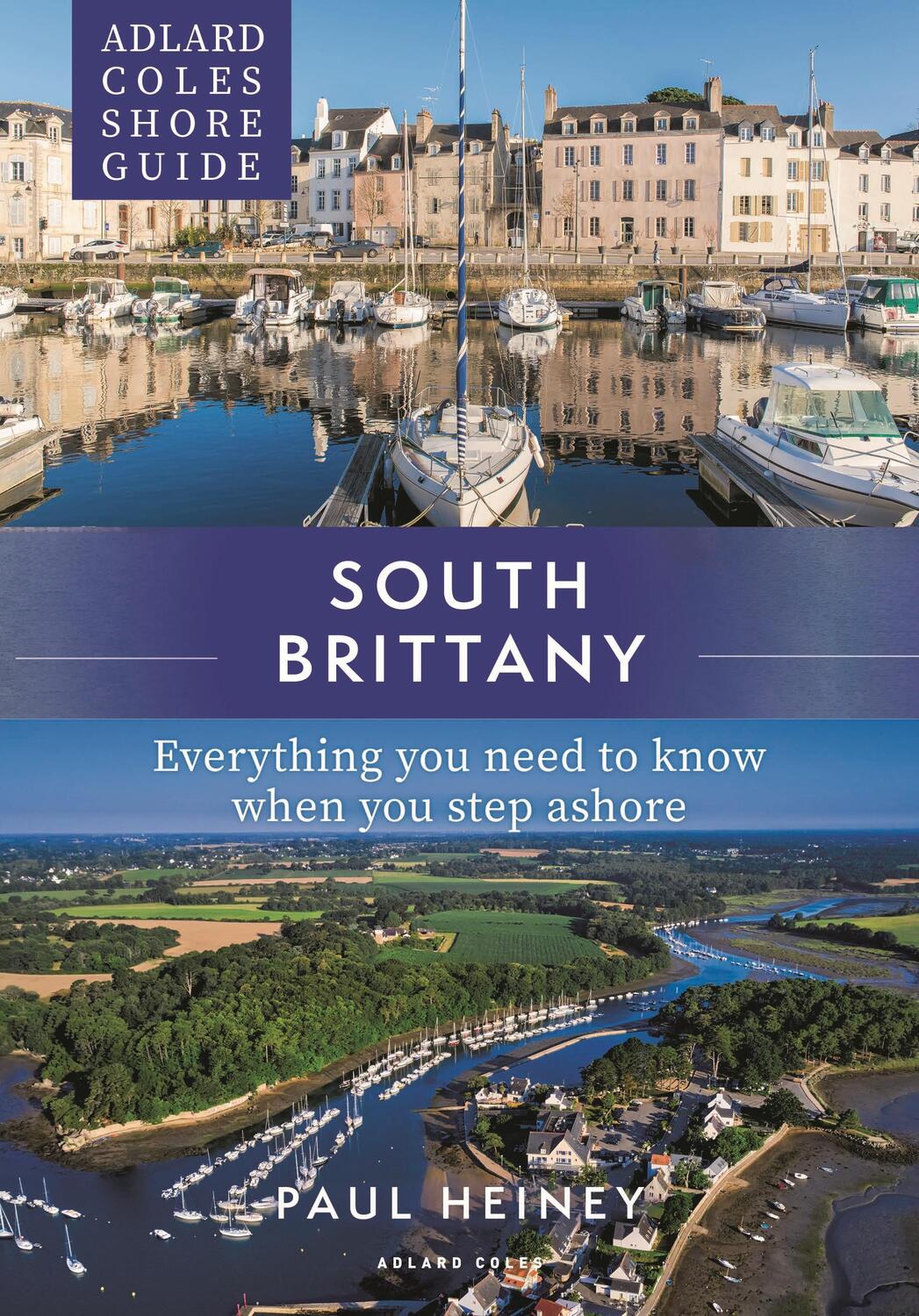 Cover: 9781472985736 | Adlard Coles Shore Guide: South Brittany | Paul Heiney | Taschenbuch