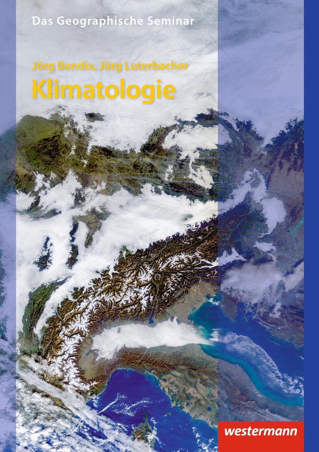 Cover: 9783141602845 | Klimatologie | Jörg Bendix (u. a.) | Taschenbuch | 328 S. | Deutsch