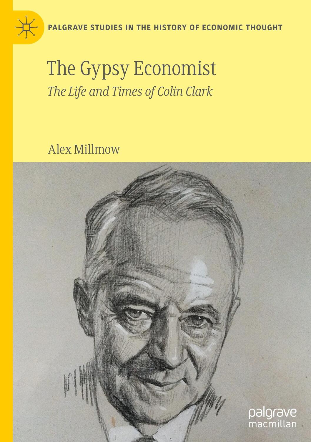 Cover: 9789813369450 | The Gypsy Economist | The Life and Times of Colin Clark | Alex Millmow
