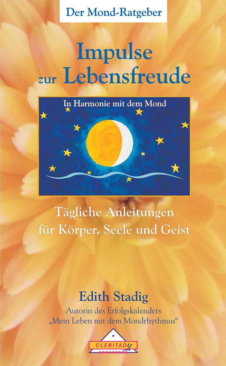 Cover: 9783932547096 | Impulse zur Lebensfreude | Edith Stadig | Taschenbuch | Deutsch | 2016