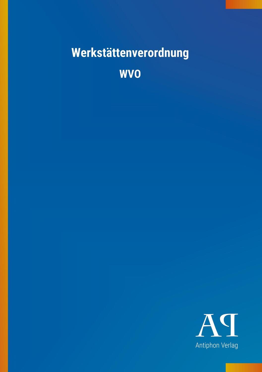 Cover: 9783731402299 | Werkstättenverordnung | WVO | Antiphon Verlag | Taschenbuch | Booklet