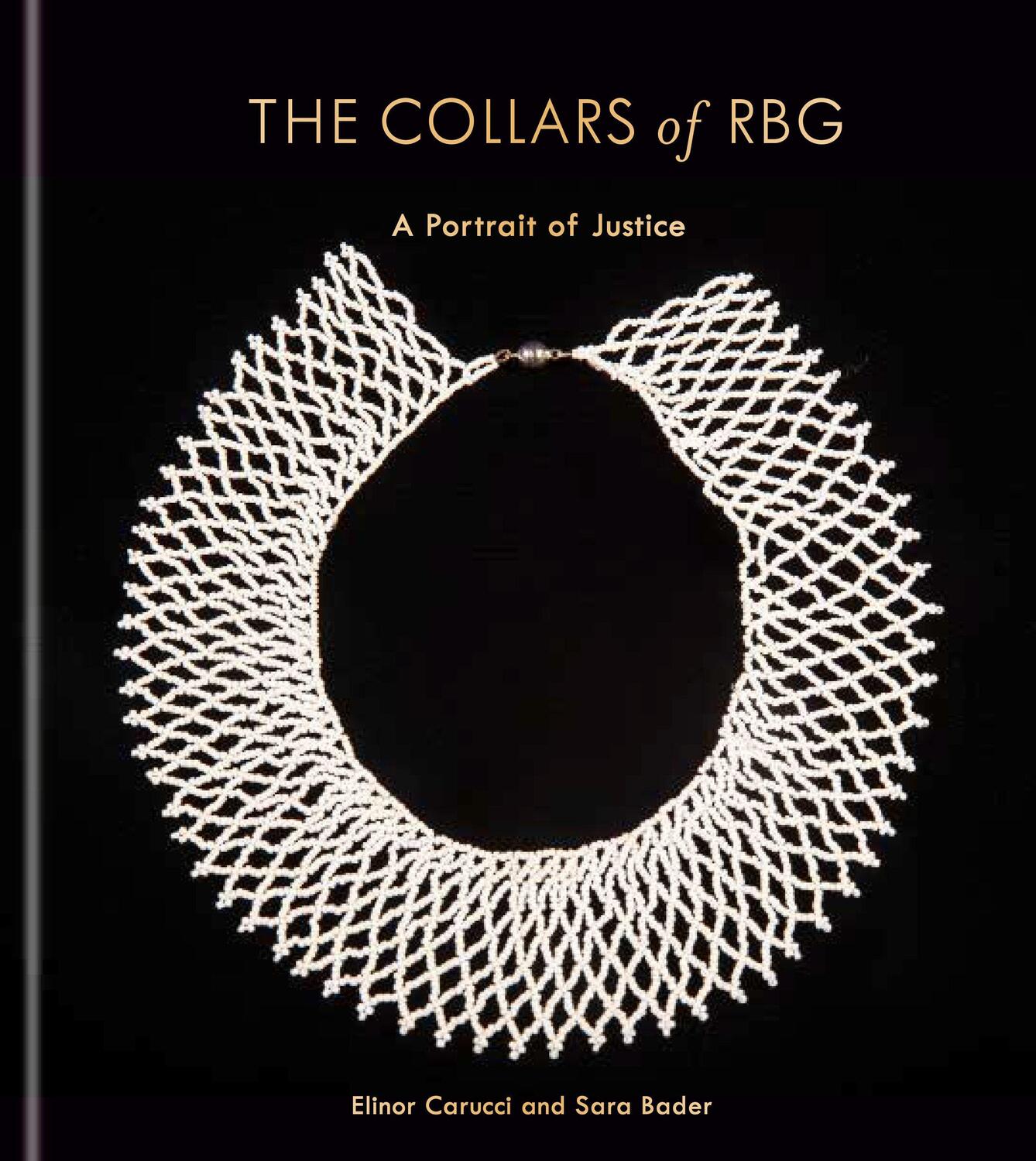 Cover: 9780593580783 | The Collars of RBG | A Portrait of Justice | Elinor Carucci (u. a.)