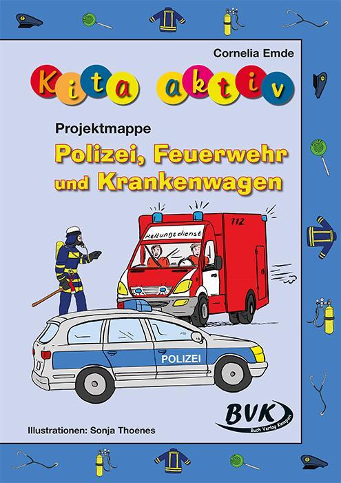 Cover: 9783867406086 | Kita aktiv Projektmappe Polizei, Feuerwehr und Krankenwagen | Emde