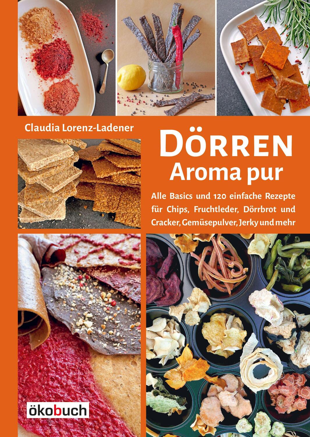 Cover: 9783936896992 | Dörren: Aroma pur | Claudia Lorenz-Ladener | Buch | Deutsch | 2019