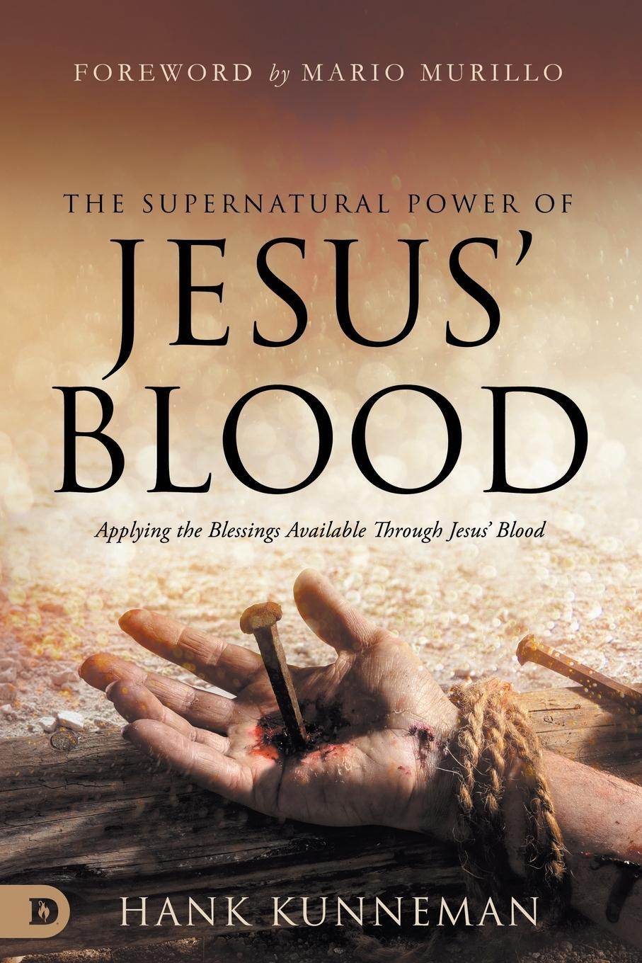 Cover: 9780768461473 | The Supernatural Power of Jesus' Blood | Hank Kunneman | Taschenbuch