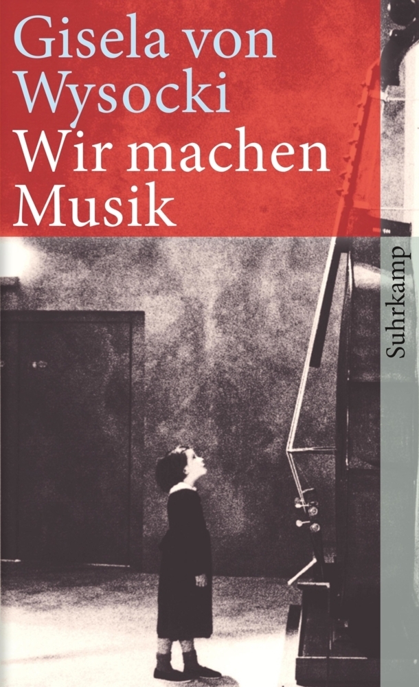 Cover: 9783518463338 | Wir machen Musik | Geschichte einer Suggestion | Gisela von Wysocki