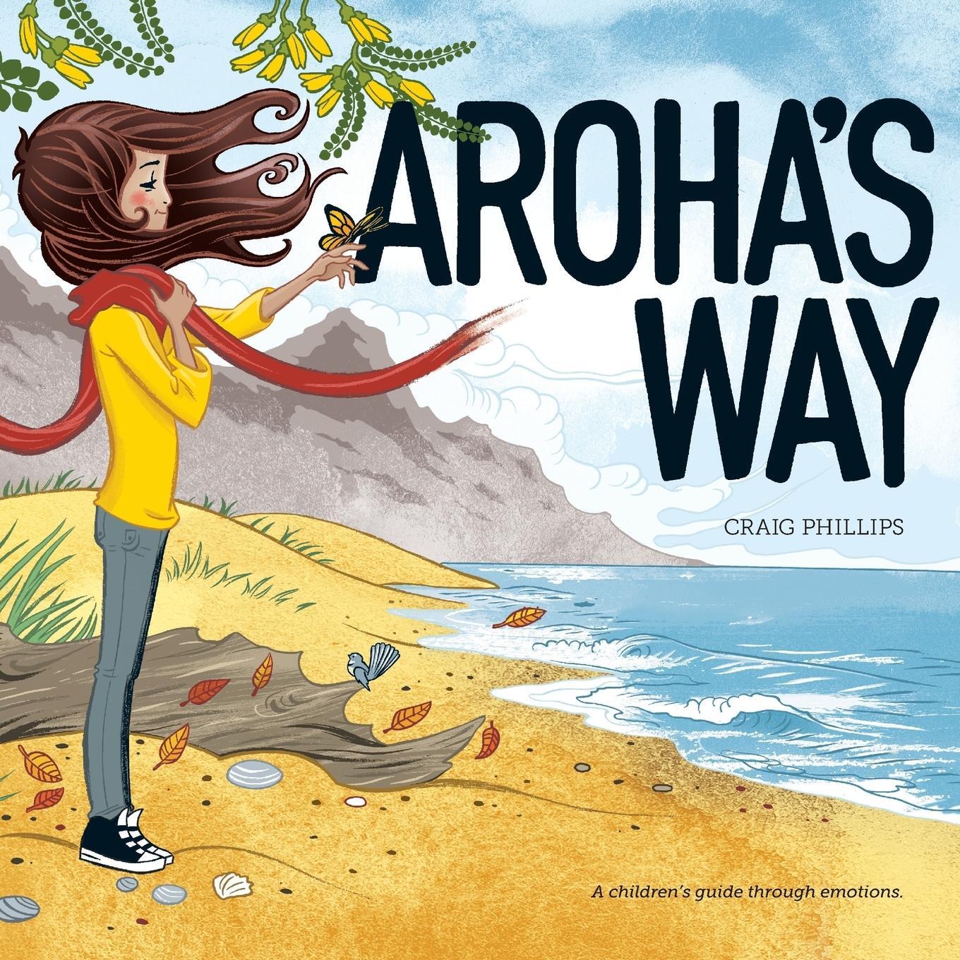 Cover: 9780473475123 | Aroha's Way | A children's guide through emotions | Craig Phillips