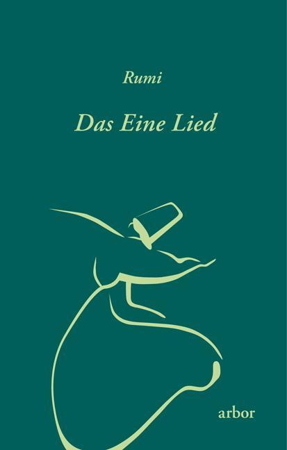Cover: 9783867811583 | Das Eine Lied | Rumi | Taschenbuch | Deutsch | 2015 | Arbor Verlag