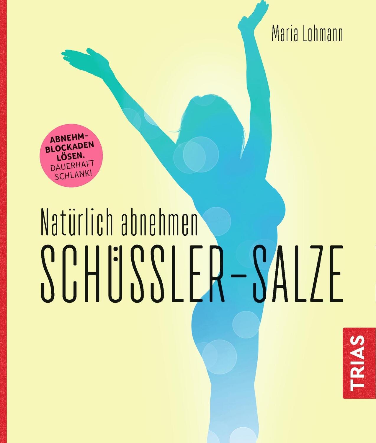Cover: 9783432106557 | Natürlich abnehmen. Schüßler-Salze | Maria Lohmann | Taschenbuch