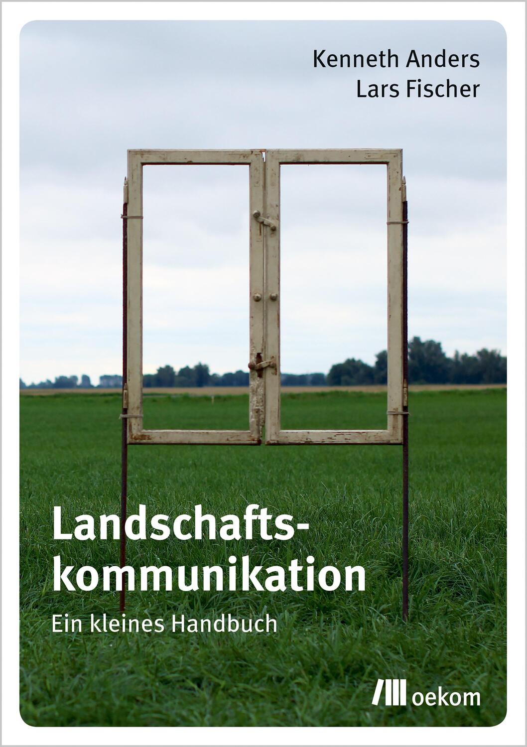 Cover: 9783962381875 | Landschaftskommunikation | Ein kleines Handbuch | Anders (u. a.)
