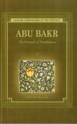 Cover: 9781597842501 | Abu Bakr: The Pinnacle of Truthfulness | Resit Haylamaz | Taschenbuch