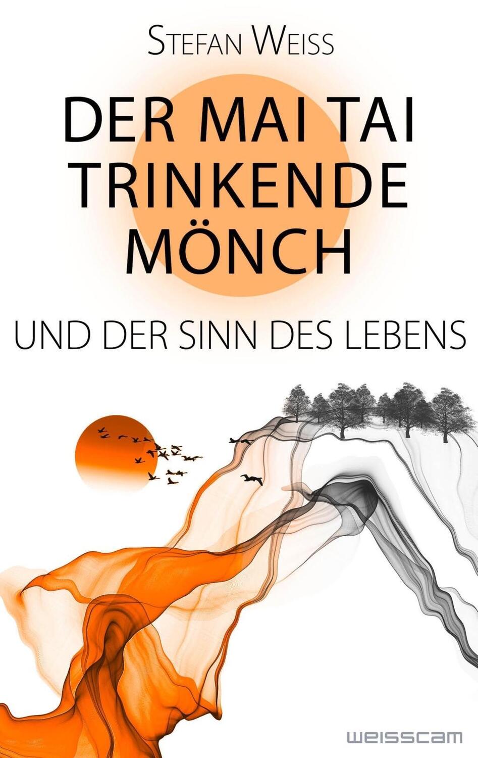 Cover: 9783964435682 | Der Mai Tai trinkende Mönch und der Sinn des Lebens | Stefan Weiss