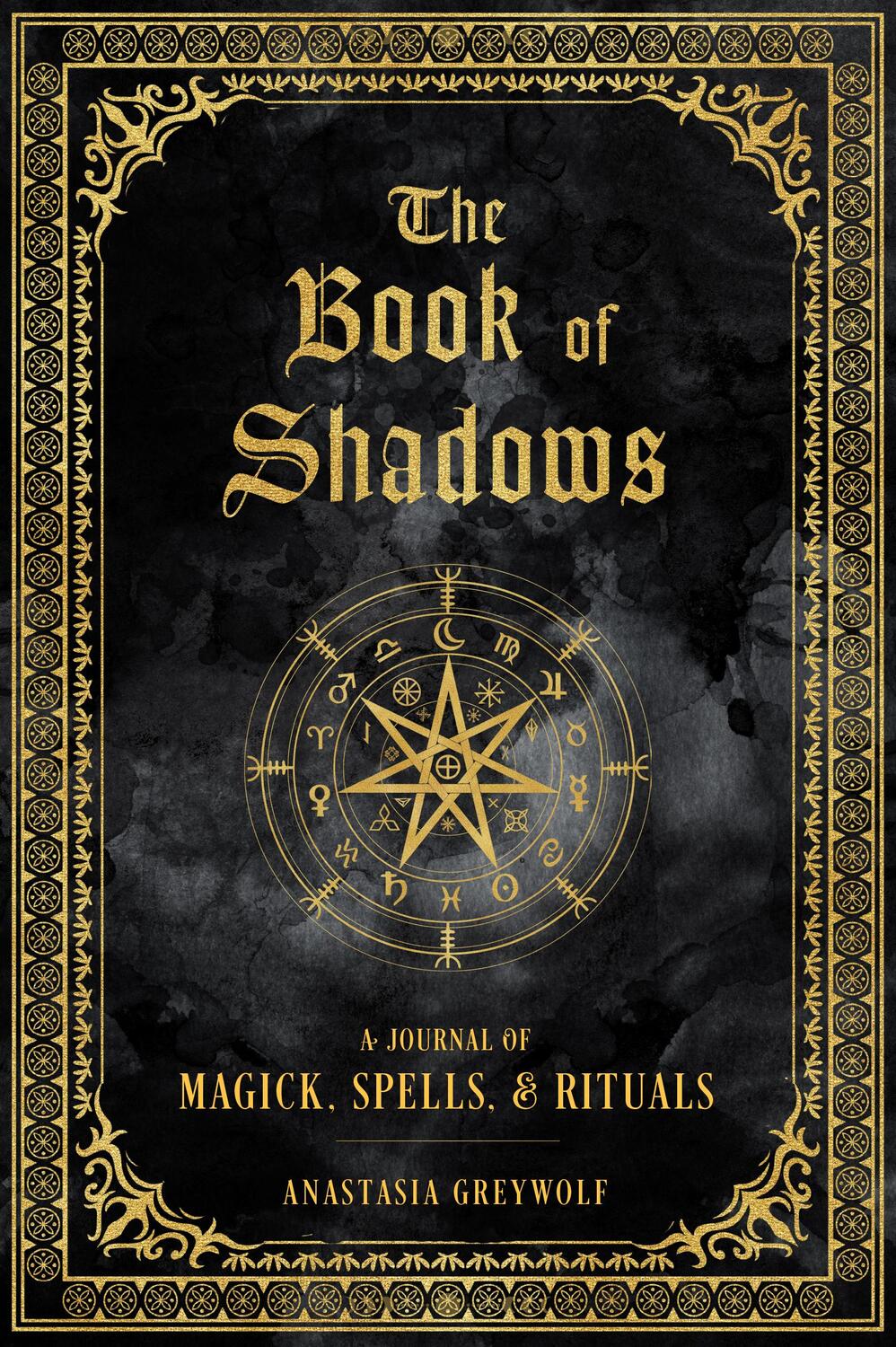 Cover: 9781577152422 | The Book of Shadows: A Journal of Magick, Spells, &amp; Rituals | Greywolf
